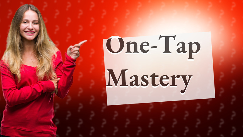 One-Tap Mastery