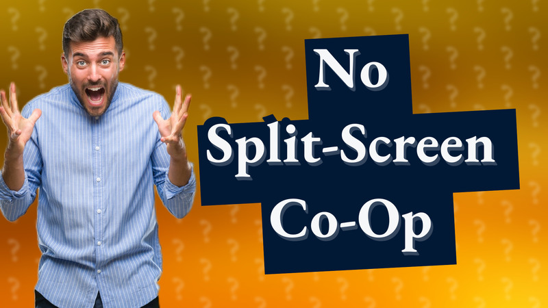 No Split-Screen Co-Op