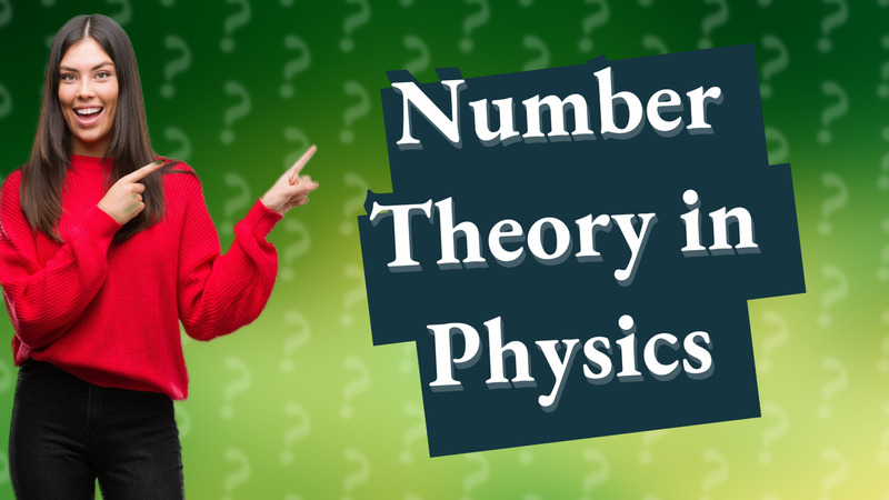 Number Theory in Physics