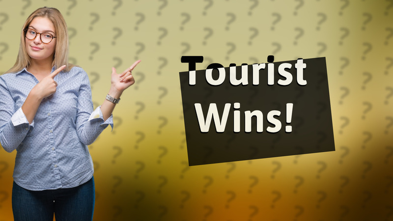 Tourist Wins!