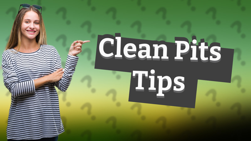 Clean Pits Tips