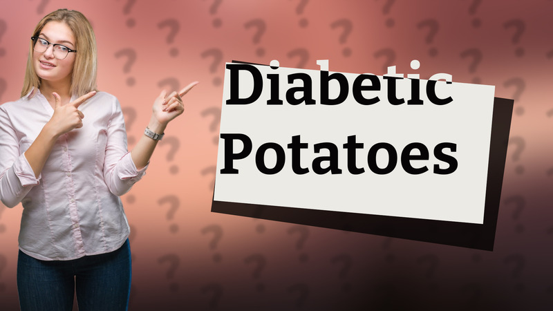 Diabetic Potatoes