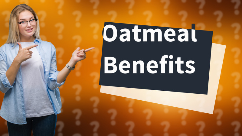 Oatmeal Benefits
