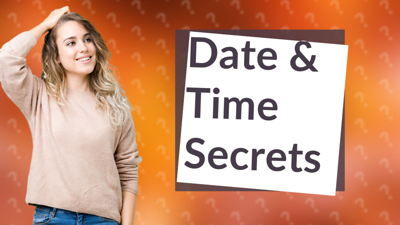 Date & Time Secrets
