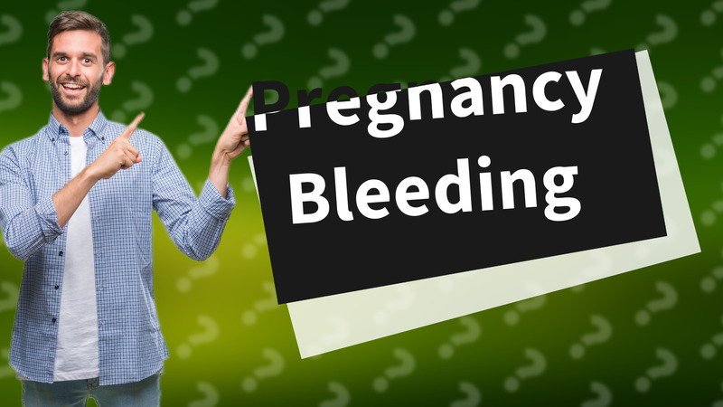 Pregnancy Bleeding