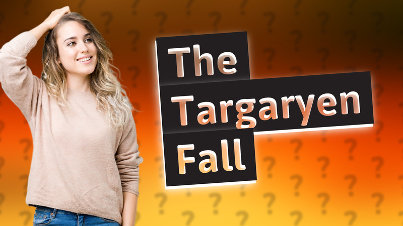 The Targaryen Fall