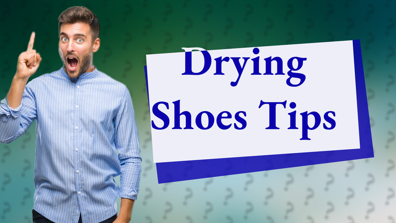 Drying Shoes Tips