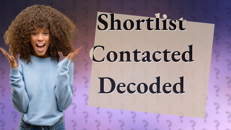 Shortlist Contacted Decoded