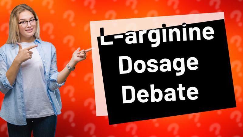 L-arginine Dosage Debate