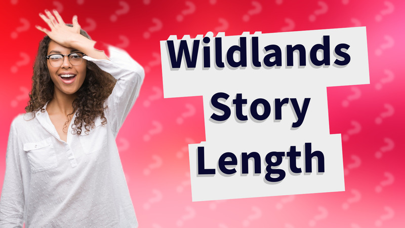 Wildlands Story Length