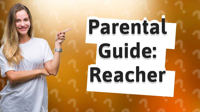 Parental Guide: Reacher