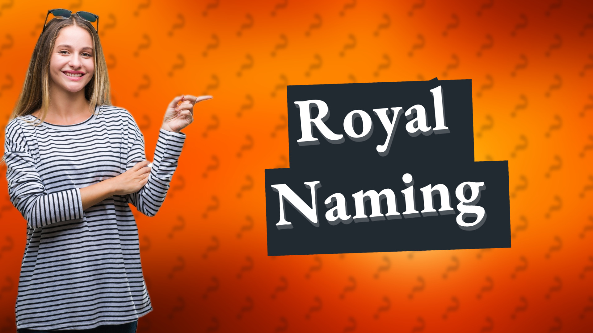 Royal Naming