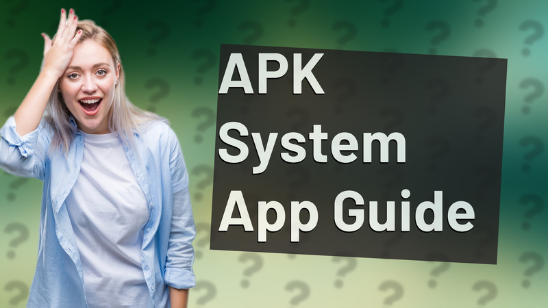 APK System App Guide