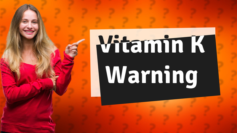 Vitamin K Warning