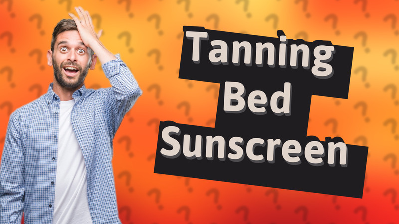 Tanning Bed Sunscreen