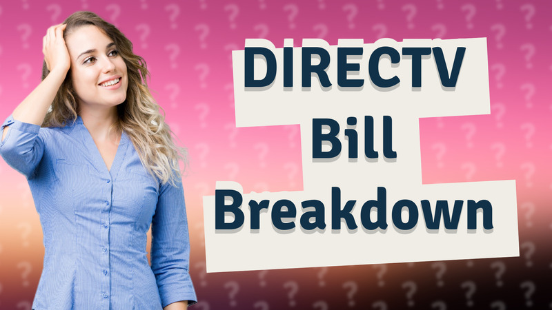 DIRECTV Bill Breakdown