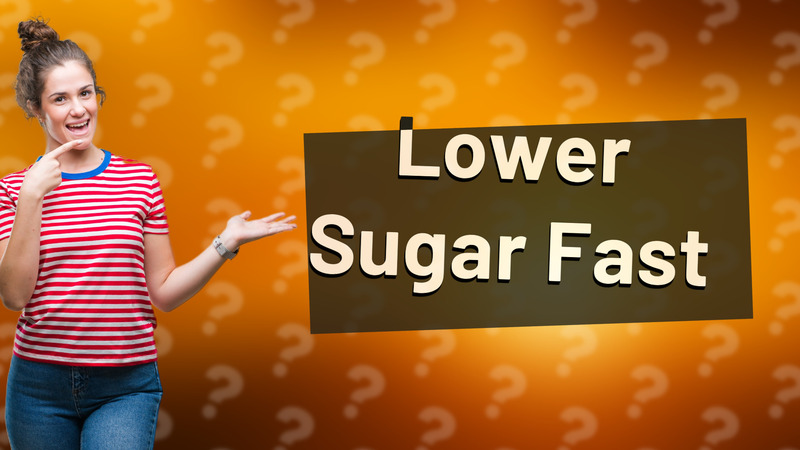 Lower Sugar Fast