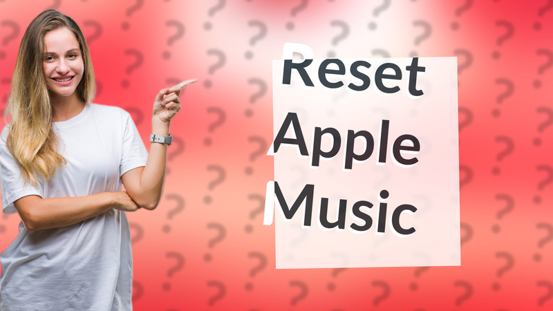 Reset Apple Music