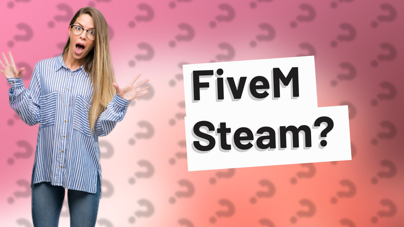 FiveM Steam?