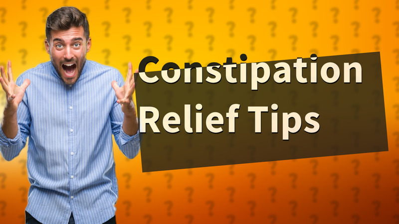 Constipation Relief Tips