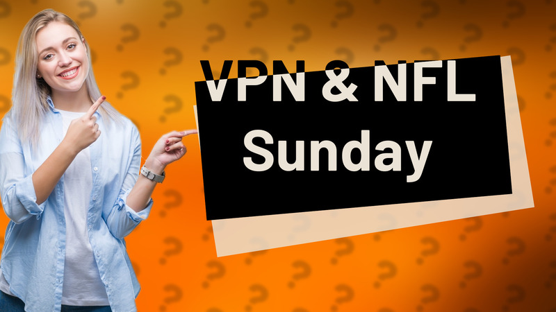 VPN & NFL Sunday