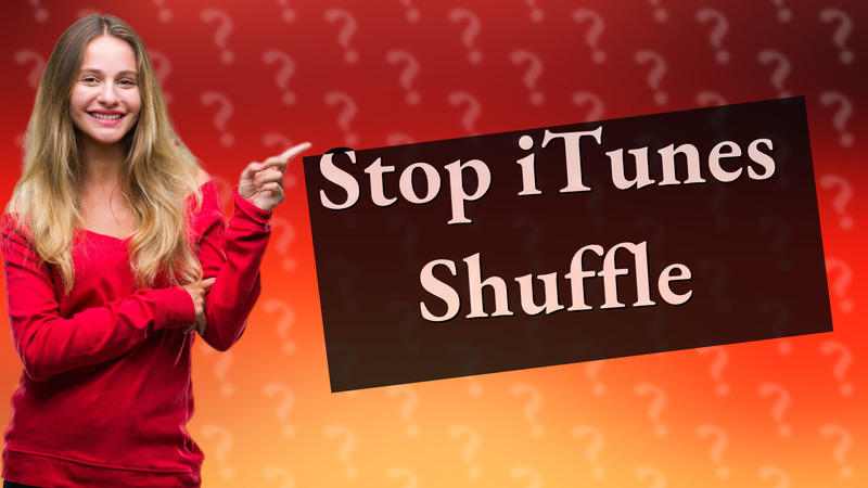 Stop iTunes Shuffle