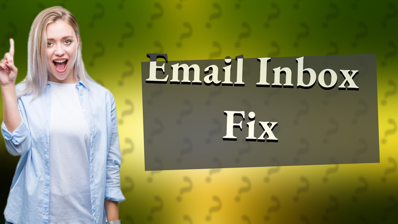 Email Inbox Fix