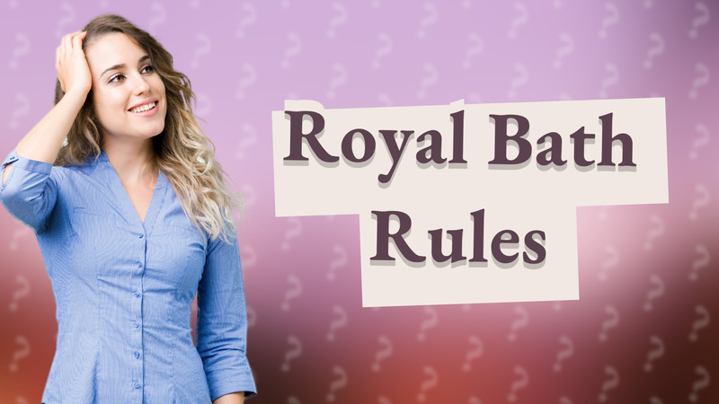 Royal Bath Rules