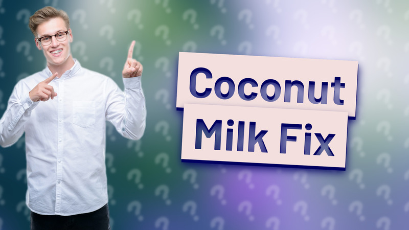 Coconut Milk Fix