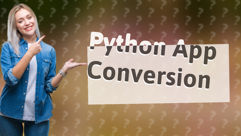 Python App Conversion