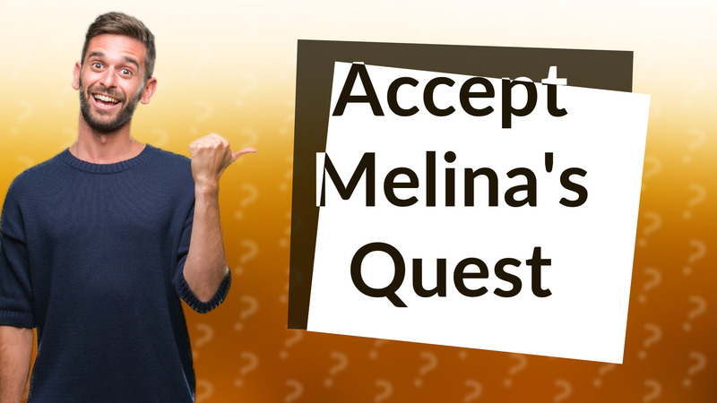Accept Melina's Quest