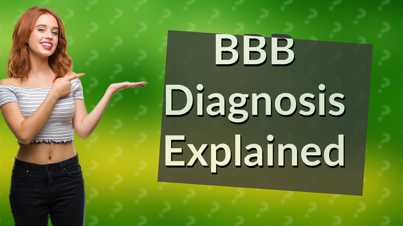 BBB Diagnosis Explained