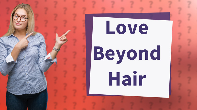 Love Beyond Hair