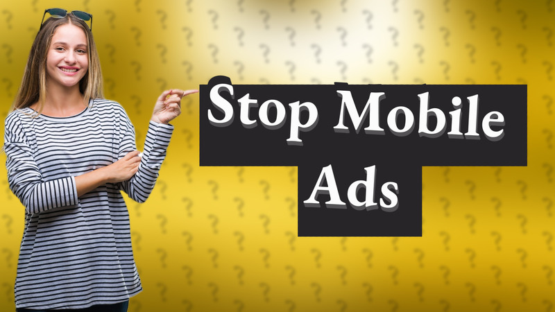 Stop Mobile Ads