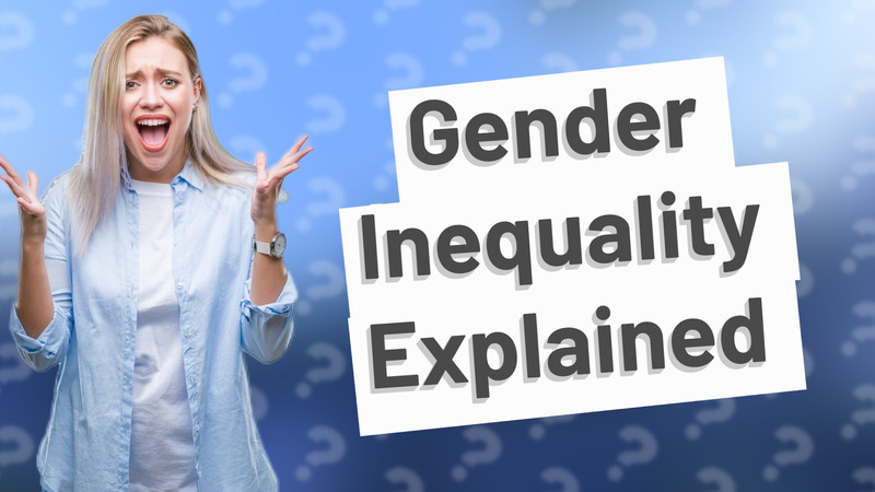 Gender Inequality Explained