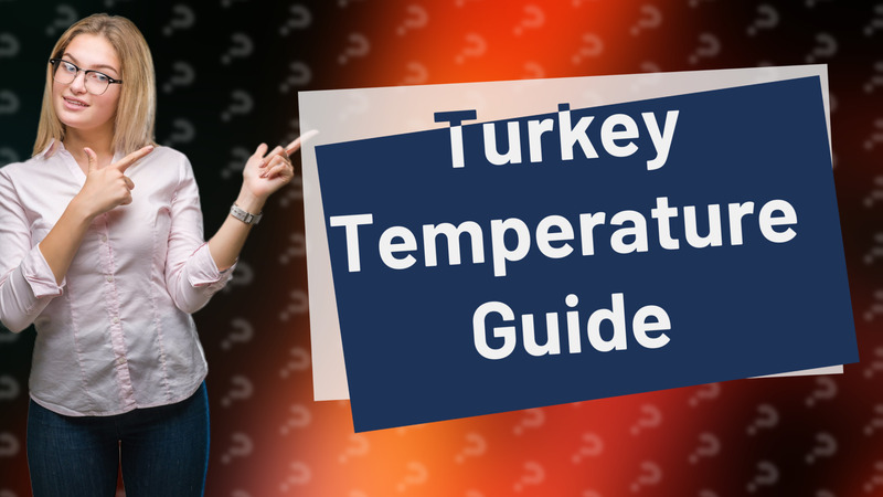 Turkey Temperature Guide