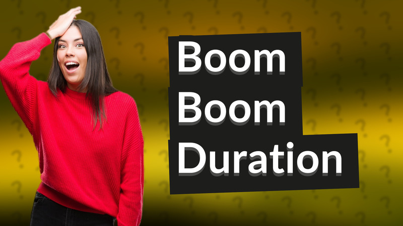 Boom Boom Duration