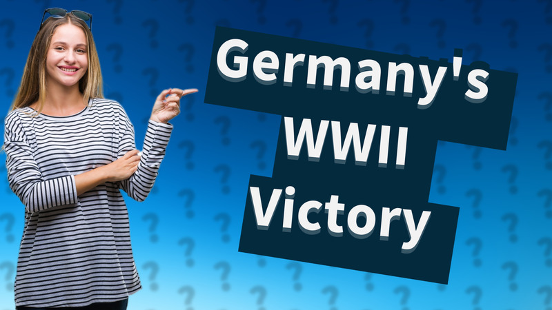 Germany's WWII Victory