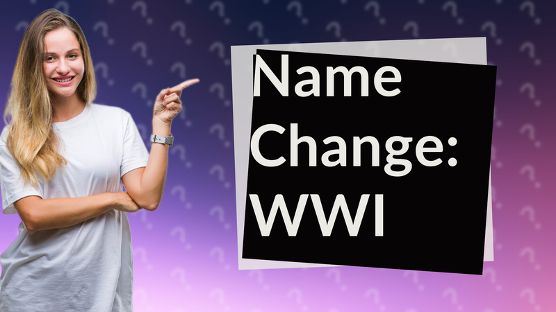Name Change: WWI