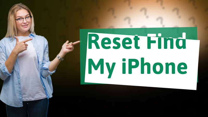Reset Find My iPhone