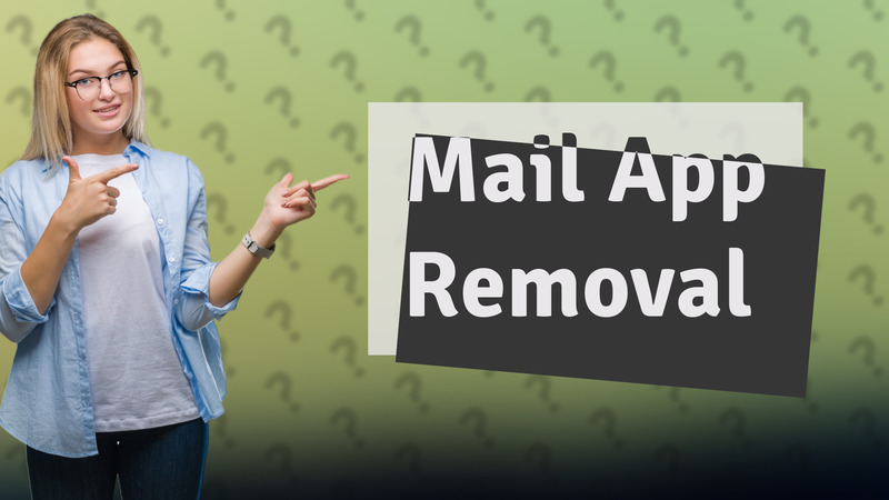 Mail App Removal