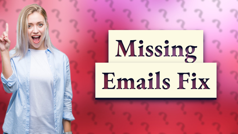 Missing Emails Fix