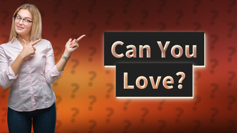Can You Love?