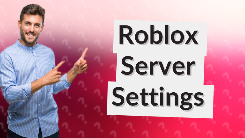 Roblox Server Settings