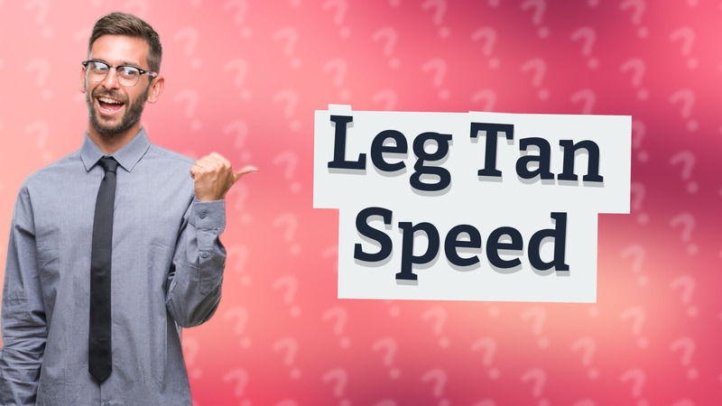 Leg Tan Speed