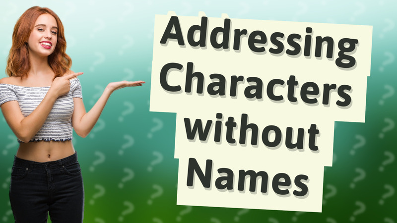 Addressing Characters without Names
