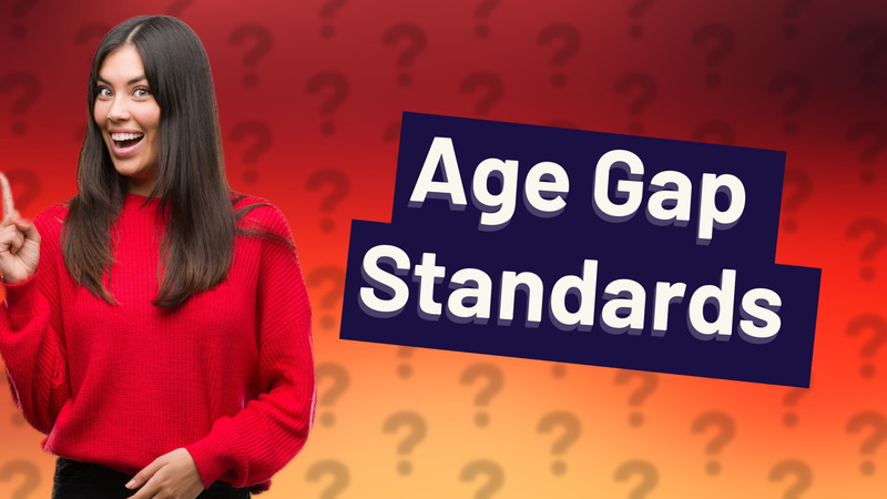 Age Gap Standards