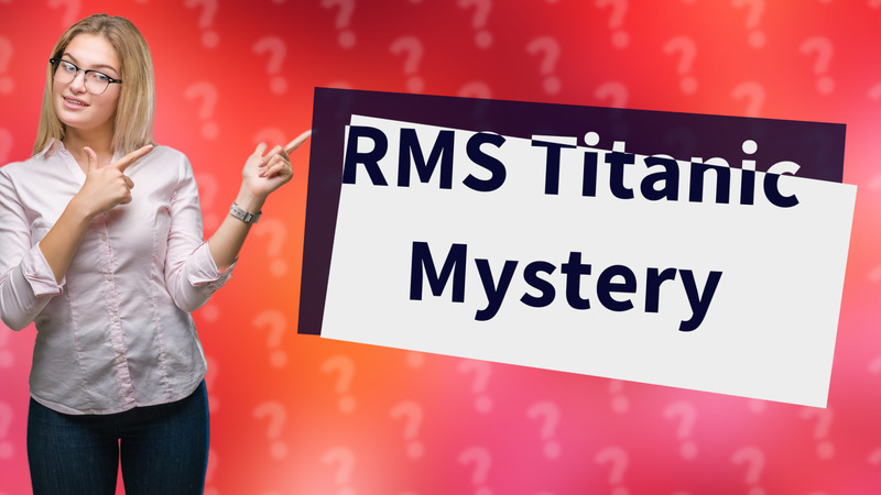 RMS Titanic Mystery