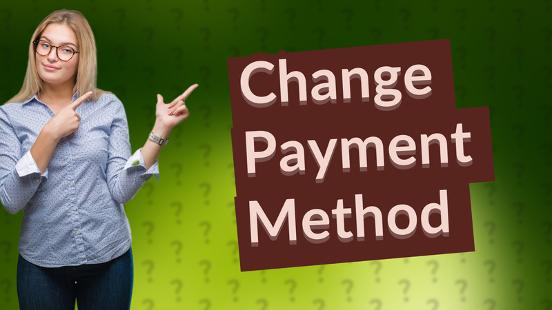 Change Payment Method
