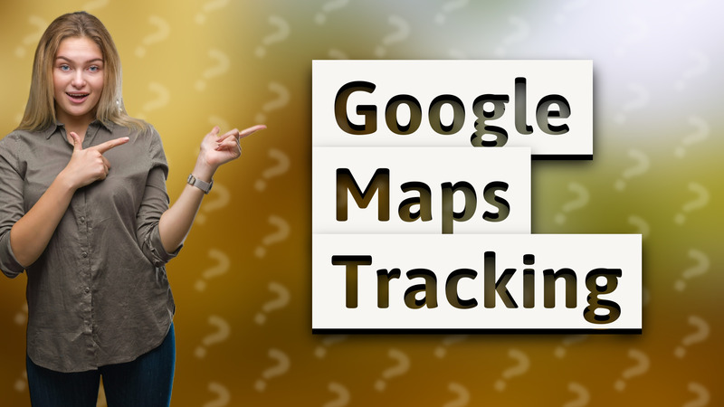 Google Maps Tracking